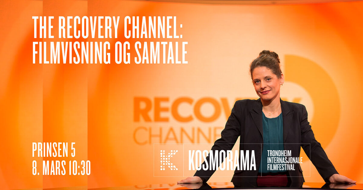 Recovery Channel The Recovery Channel: Film screening and panel | Kosmorama (English)